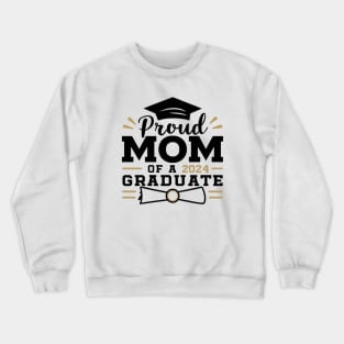 Senior Proud mom of a Class of 2024 Graduate Crewneck Sweatshirt